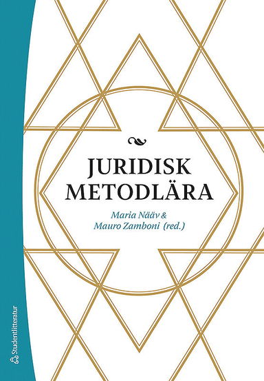 Juridisk metodlära; Maria Nääv, Mauro Zamboni, Maria Nääv, Håkan Andersson, Antonia Bakardjieva Engelbrekt, Vladimir Bastidas, Maria Grahn-Farley, Minna Gräns, Håkan Hydén, Jan Kleineman, Jane Reichel, Joel Samuelsson, Mårten Schultz, Torben Spaak, Eva-Maria Svensson, Filippo Valguarnera, Peter Wahlgren; 2018