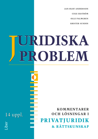 Juridiska problem Kommentarer och lösningar; Jan-Olof Andersson, Cege Ekström, Olle Palmgren, Krister Sundin; 2012