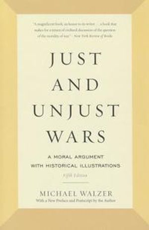 Just and Unjust Wars; Michael Walzer; 2015