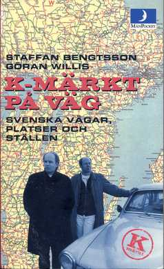 K-märkt på väg : svenska vägar, platser och ställen; Staffan Bengtsson; 1998