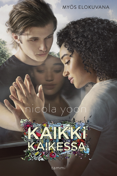 Kaikki kaikessa; Nicola Yoon; 2017