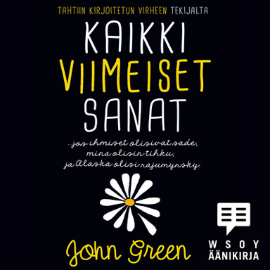 Kaikki viimeiset sanat; John Green; 2016