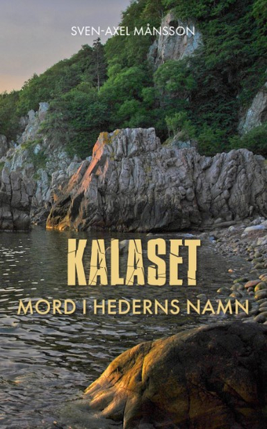 Kalaset : mord i hederns namn; Sven-Axel Månsson; 2023