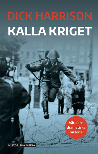 Kalla kriget; Dick Harrison; 2020