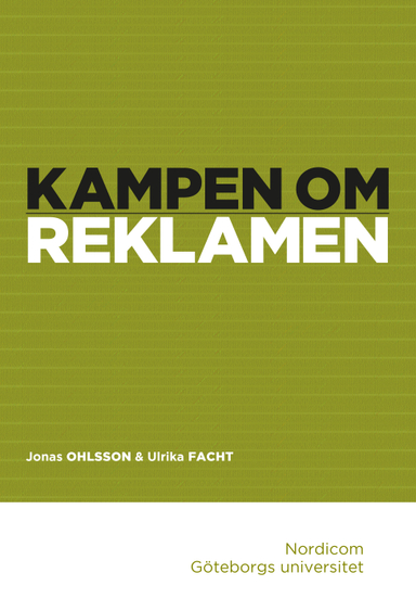 Kampen om reklamen; Jonas Ohlsson, Ulrika Facht; 2017