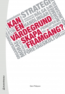 Kan en värdegrund skapa framgång?; Sten Philipson; 2012