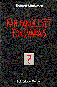 Kan fängelset försvaras; Thomas Mathiesen; 1988