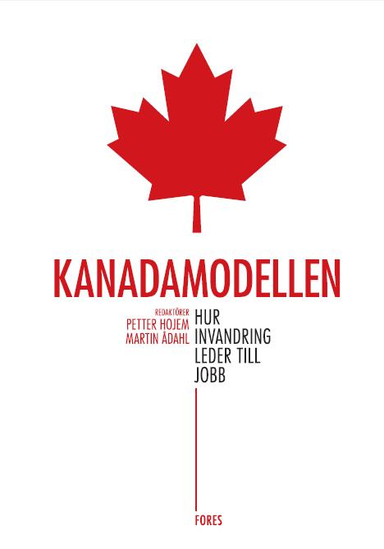 Kanadamodellen : hur invandring leder till jobb; Petter Hojem, Martin Ådahl, Howard Duncan, Daniel Charles Chapala, Garnett Picot, Arthur Sweetman, Jeffrey G. Reitz, Pieter Bevelander, Ravi Pendakur; 2011