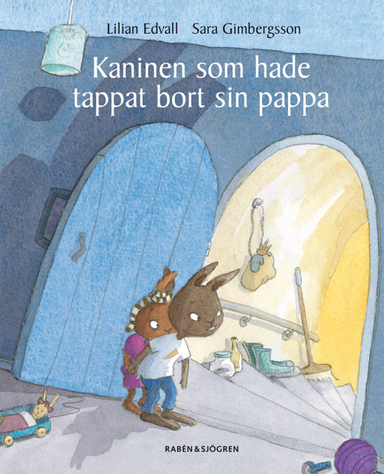 Kaninen som hade tappat bort sin pappa; Lilian Edvall; 2007