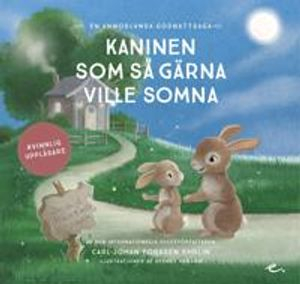 Kaninen som så gärna ville somna : en annorlunda godnattsaga (kvinnlig uppläsare); Carl-Johan Forssén Ehrlin; 2018