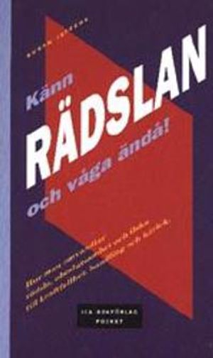 Känn rädsla och våga ändå; Susan Jeffers; 2003