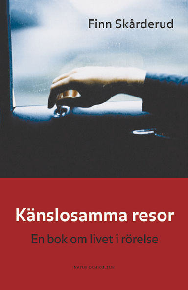 Känslosamma resor : en bok om livet i rörelse; Finn Skårderud; 2004