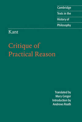 Kant: Critique of Practical Reason; Immanuel Kant; 1997