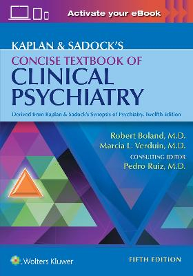 Kaplan & Sadock's Concise Textbook of Clinical Psychiatry; Robert Boland, Marcia Verduin; 2022