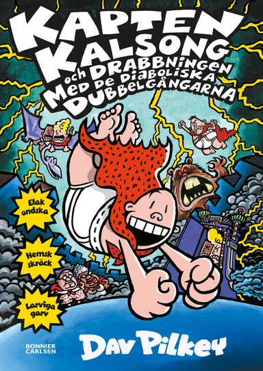 Kapten Kalsong och drabbningen med de diaboliska dubbelgångarna; Dav Pilkey; 2016