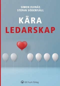 Kära ledarskap; Simon Elvnäs, Stefan Söderfjäll; 2023