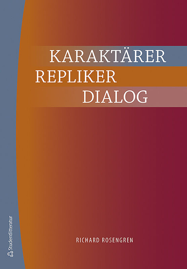 Karaktärer, repliker, dialog; Richard Rosengren; 2011