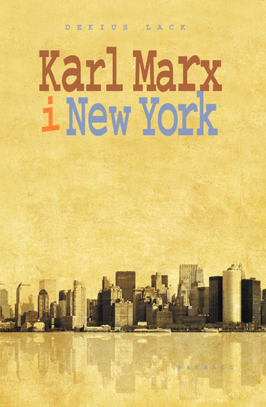 Karl Marx i New York; Dekius Lack; 2021