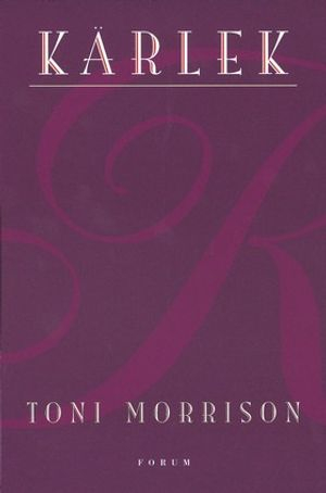 Kärlek; Toni Morrison; 2004