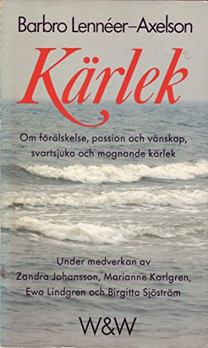 Kärlek : om förälskelse, passion och vänskap, svartsjuka och mognande kärlek; Barbro Lennéer-Axelson; 1979