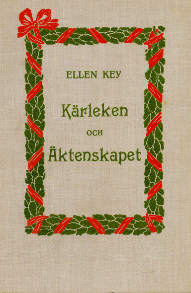 Kärleken och äktenskapet; Ellen Key; 2013