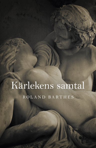 Kärlekens samtal; Roland Barthes; 2016