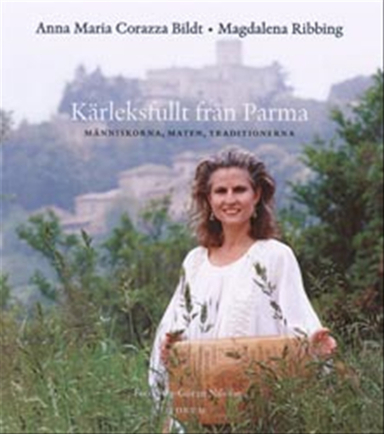 Kärleksfullt från Parma; Magdalena Ribbing, Anna Maria Corazza Bildt; 2002