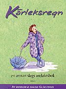 Kärleksregn; Barbara Johnson, Patsy Clairmont, Marilyn Meberg, Luci Swindoll, Sheila Walsh, Thelma Well; 2001