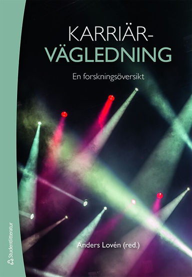 Karriärvägledning - En forskningsöversikt; Anders Lovén, Anki Bengtsson, Jenny Bimrose, Randi Boelskifte Skovhus, Alan Brown, Rita Buhl, Anders Hallqvist, Fredrik Hertzberg, Lena Jutdal, Christer Langström, Lisbeth Lundahl, Simon Schulin, Åsa Sundelin, Rie Thomsen, Ylva Ulfsdotter Eriksson, Frida Wikstrand; 2015