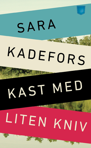 Kast med liten kniv; Sara Kadefors; 2013