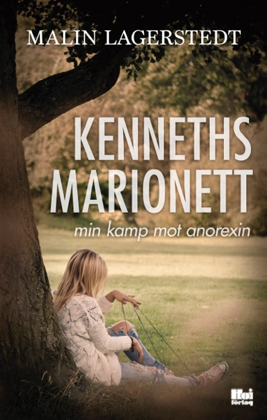 Kenneths marionett : min kamp mot anorexin; Malin Lagerstedt; 2015