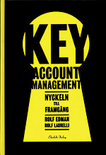 Key Accont Management. Nyckeln till framgång; Rolf. Laurelli, Rolf Edamn; 1997