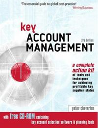 Key Account Management: A Complete Action Kit of Tools and Techniques for Achieving Profitable Key Supplier Status, Volym 2994Business book summaryKey Account Management: A Complete Action Kit of Tools and Techniques for Achieving Profitable Key Supplier Status, Peter ChevertonKey Account Management: Tools and Techniques for Achieving Profitable SeriesKogan Page Series; Peter Cheverton