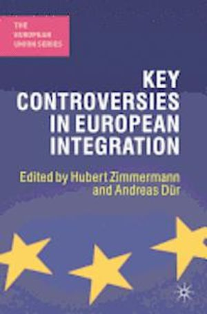 Key Controversies in European Integration; Zimmerman Hubert; 2012