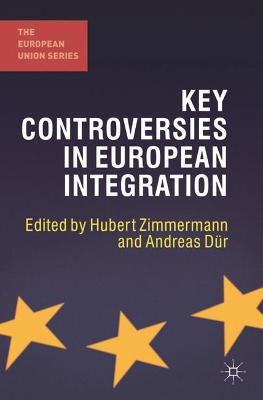 Key Controversies in European Integration; Hubert Zimmermann, Andreas Dür; 2012