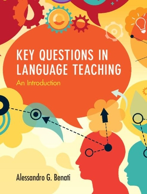 Key Questions in Language Teaching; Alessandro G Benati; 2020