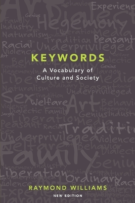 Keywords: A Vocabulary of Culture and Society; Raymond Williams; 2014