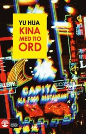 Kina med tio ord; Yu Hua; 2013