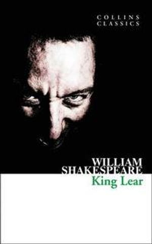 King Lear; William Shakespeare, Collins Gcse, Peter Alexander, Maria Cairney; 2011