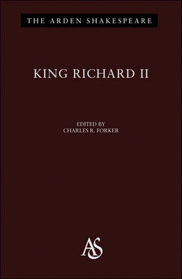 King Richard II; William Shakespeare, Charles R Forker; 2002