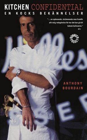 Kitchen Confidential : en kocks bekännelser; Anthony Bourdain; 2002