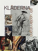 Kläderna gör upplänningen: folkligt mode, tradition och trender; Håkan Liby; 1997