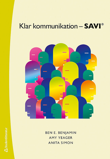 Klar kommunikation - SAVI; Ben E. Benjamin, Amy Yeager, Anita Simon; 2015