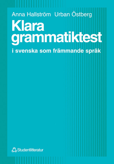 Klara grammatiktest - i svenska som främmande språk; Urban Östberg, Anna Hallström; 1997