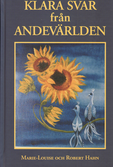 Klara svar från andevärlden : ett dokument över andliga uppl; Marie-Louise Hahn, Robert Hahn; 1998