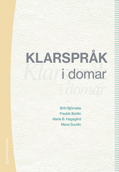 Klarspråk i domar; Britt Björneke, Fredrik Bohlin, Marie Hagsgård, Maria Sundin; 2020