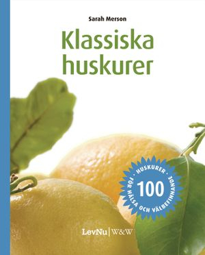 Klassiska Huskurer : 100 huskurer för hälsa och välbefinnande; Sarah Merson; 2007