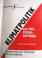 Klimatpolitik och full sysselsättning; Lena Sommestad; 2011