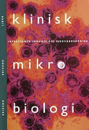 Klinisk mikrobiologi - Infektioner, immunologi, sjukvårdshygien; Elsy Ericson, Thomas Ericson; 1997