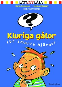 Kluriga gåtor för smarta hjärnor; Karin Aronsson, Stellan Ottosson; 2003